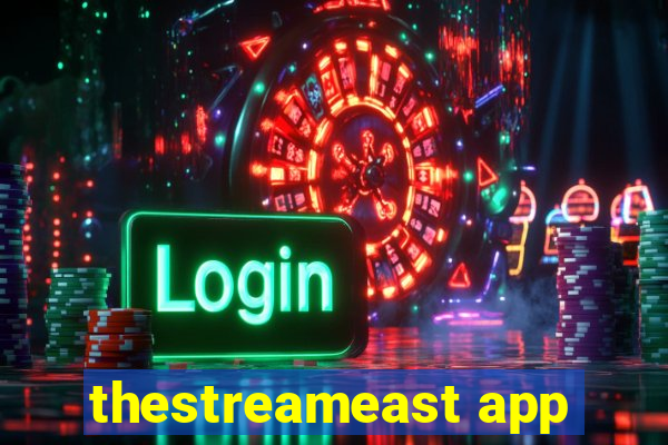 thestreameast app